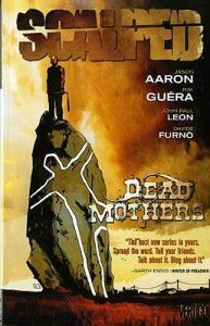 Scalped, Vol. 3: Dead Mothers by Davide Furnò, Jason Aaron, R.M. Guéra, John Paul Leon