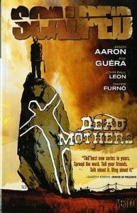 Scalped, Vol. 3: Dead Mothers by Jason Aaron, John Paul Leon, Davide Furnò, R.M. Guéra