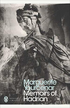 Memoirs of Hadrian: And Reflections on the Composition of Memoirs of Hadrian by Marguerite Yourcenar