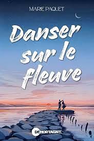 Danser sur le fleuve by Marie Paquet