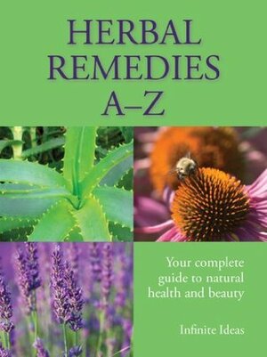 Herbal Remedies A-Z by Infinite, Ideas, Barbara Griggs