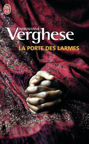 La Porte des Larmes by Abraham Verghese