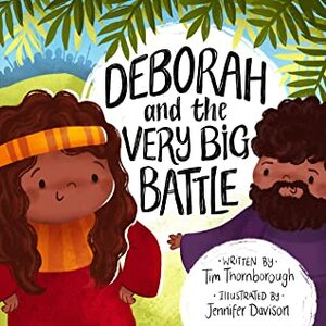 Deborah and the Very Big Battle (Very Best Bible Stories) by Tim Thornborough