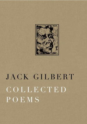 Collected Poems by Jack Gilbert