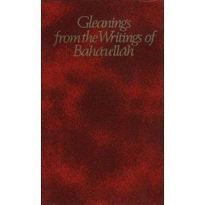 Gleanings From The Writings Of Baha'u'llah by Bahá'u'lláh, Shoghi Effendi