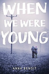 When We Were Young by Anna Benoit