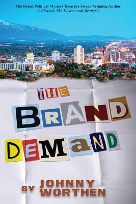 The Brand Demand by Johnny Worthen