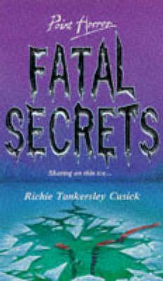 Fatal Secrets by Richie Tankersley Cusick