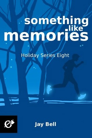 Something Like Memories by Jay Bell