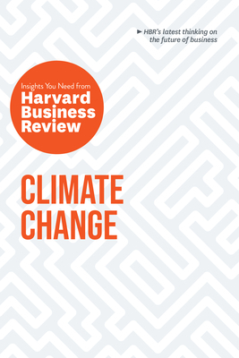 Climate Change: The Insights You Need from Harvard Business Review by Andrew McAfee, Harvard Business Review, Andrew Winston