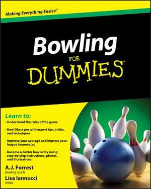 Bowling for Dummies by Lisa Iannucci, A. J. Forrest