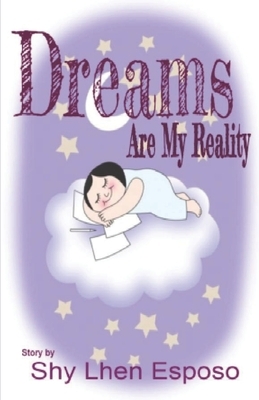 Dreams Are My Reality by Shy Lhen Esposo