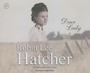 Dear Lady by Robin Lee Hatcher