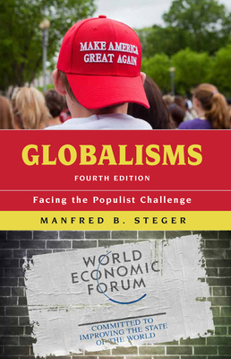 Globalisms: Facing the Populist Challenge, Fourth Edition by Manfred B. Steger