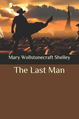 The Last Man by Mary Shelley