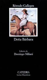 Doña Bárbara by Domingo Miliani, Rómulo Gallegos