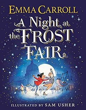 A Night at the Frost Fair by Emma Carroll