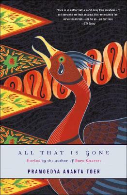 All That Is Gone by Pramoedya Ananta Toer