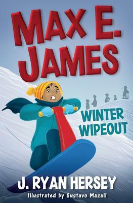 Max E. James: Winter Wipeout by J. Ryan Hersey