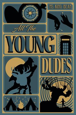 All The Young Dudes - Volume Two: Years 5 - 7 by MsKingBean89