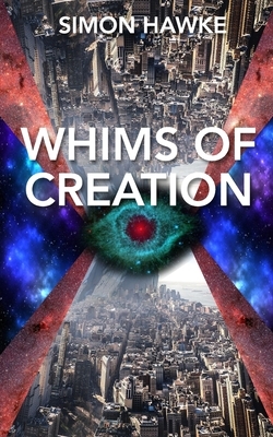 Whims Of Creation by Simon Hawke