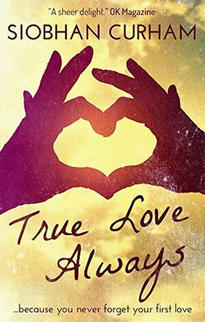 True Love Always by Siobhan Curham