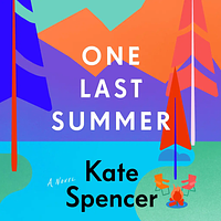 One Last Summer by Kate Spencer