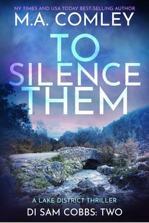 To Silence Them by M.A. Comley