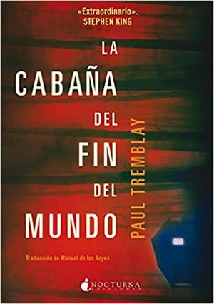 La cabaña del fin del mundo by Paul Tremblay