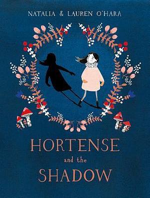 Hortense and the Shadow by Natalia O'Hara
