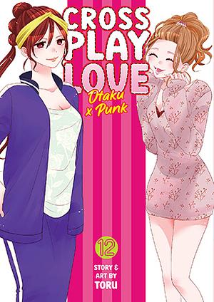 Crossplay Love: Otaku x Punk Vol. 12 by Toru