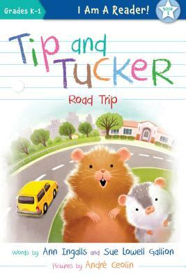 Tip and Tucker Road Trip by Sue Lowell Gallion, Ann Ingalls