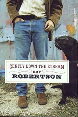 Gently Down the Stream by Ray Robertson