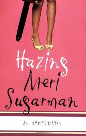 Hazing Meri Sugarman by M. Apostolina