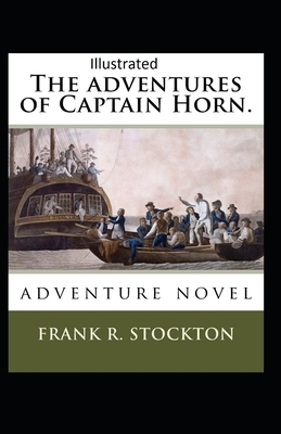 The Adventures of Captain Horn Illustrated by Frank R. Stockton