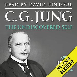 The Undiscovered Self by C.G. Jung