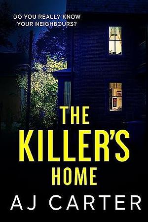 The Killer's Home by A.J. Carter, A.J. Carter