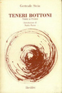 Teneri bottoni. Oggetti. Cibo. Stanze by Gertrude Stein, Nadia Fusini