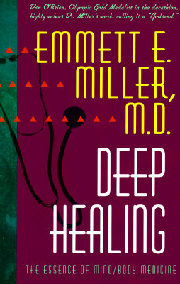 Deep Healing by Emmett E. Miller