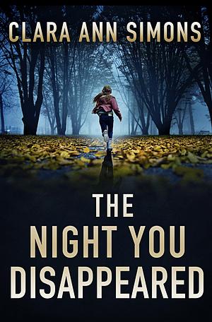 The Night You Disappeares by Clara Ann Simons