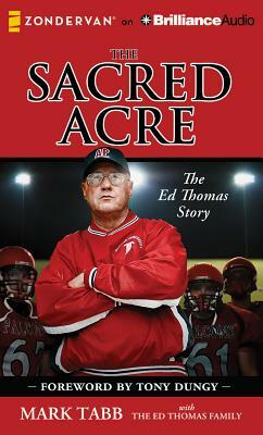 The Sacred Acre: The Ed Thomas Story by Mark Tabb