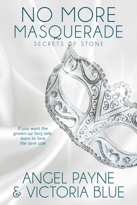 No More Masquerade by Victoria Blue, Angel Payne