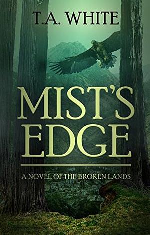 Mist's Edge by T.A. White