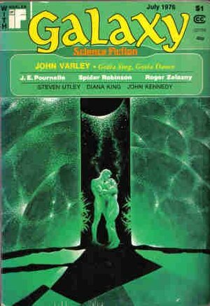 Galaxy Science Fiction, July 1976 by John Kennedy, Spider Robinson, John Varley, Jerry Pournelle, Jim Baen, Roger Zelazny, Diana King, Steven Utley