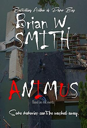ANIMUS by Brian W. Smith