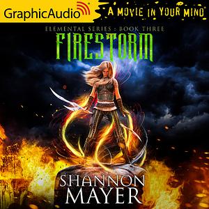 Firestorm (Dramatized) by Shannon Mayer