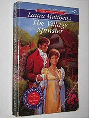 The Village Spinster by Laura Matthews