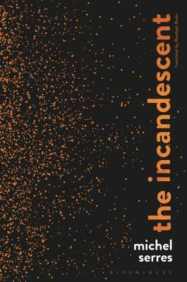 The Incandescent by Michel Serres