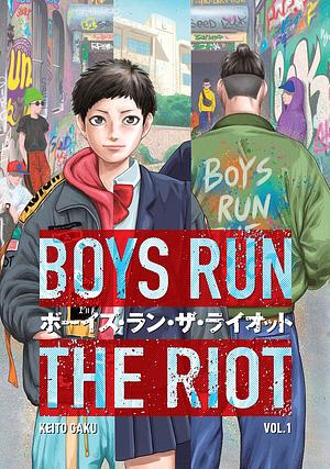 Boys Run the Riot, Vol. 2 by Keito Gaku, Keito Gaku