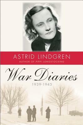 War Diaries, 1939-1945 by Astrid Lindgren